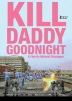 Kill Daddy Good Night 2009 film scene di nudo