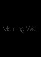 Morning Wait 2013 film scene di nudo