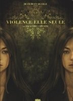Violence elle seule (2011) Scene Nuda