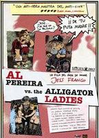 Al Pereira vs. the Alligator Ladies (2012) Scene Nuda