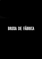 Bruxa de Fábrica (2015) Scene Nuda