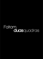 Faltam Duas Quadras (2011) Scene Nuda