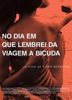 No Dia em Que Me Lembrei da Viagem a Bicuda (2015) Scene Nuda