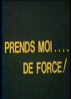 Prends-moi de force (1978) Scene Nuda