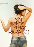 Sin Senos Sí Hay Paraiso 2016 film scene di nudo