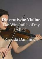 The Erotic Violin: The Windmills of my Mind - Ricarda Dämmrich (2019) Scene Nuda
