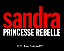 Sandra princesse rebelle scene nuda